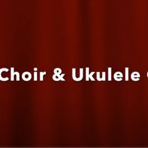 Spring Choir & Ukulele