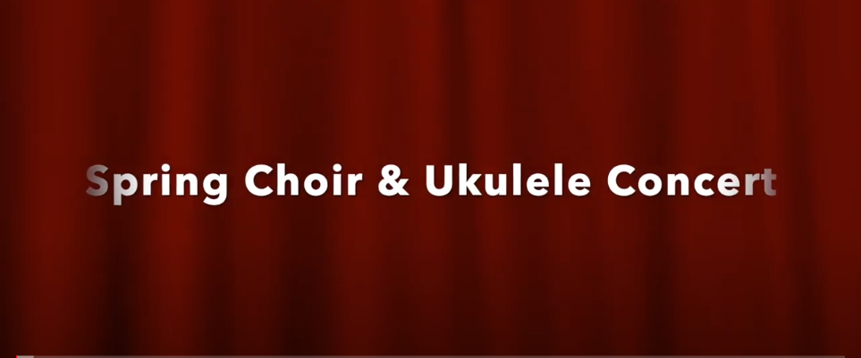 Spring Choir & Ukulele