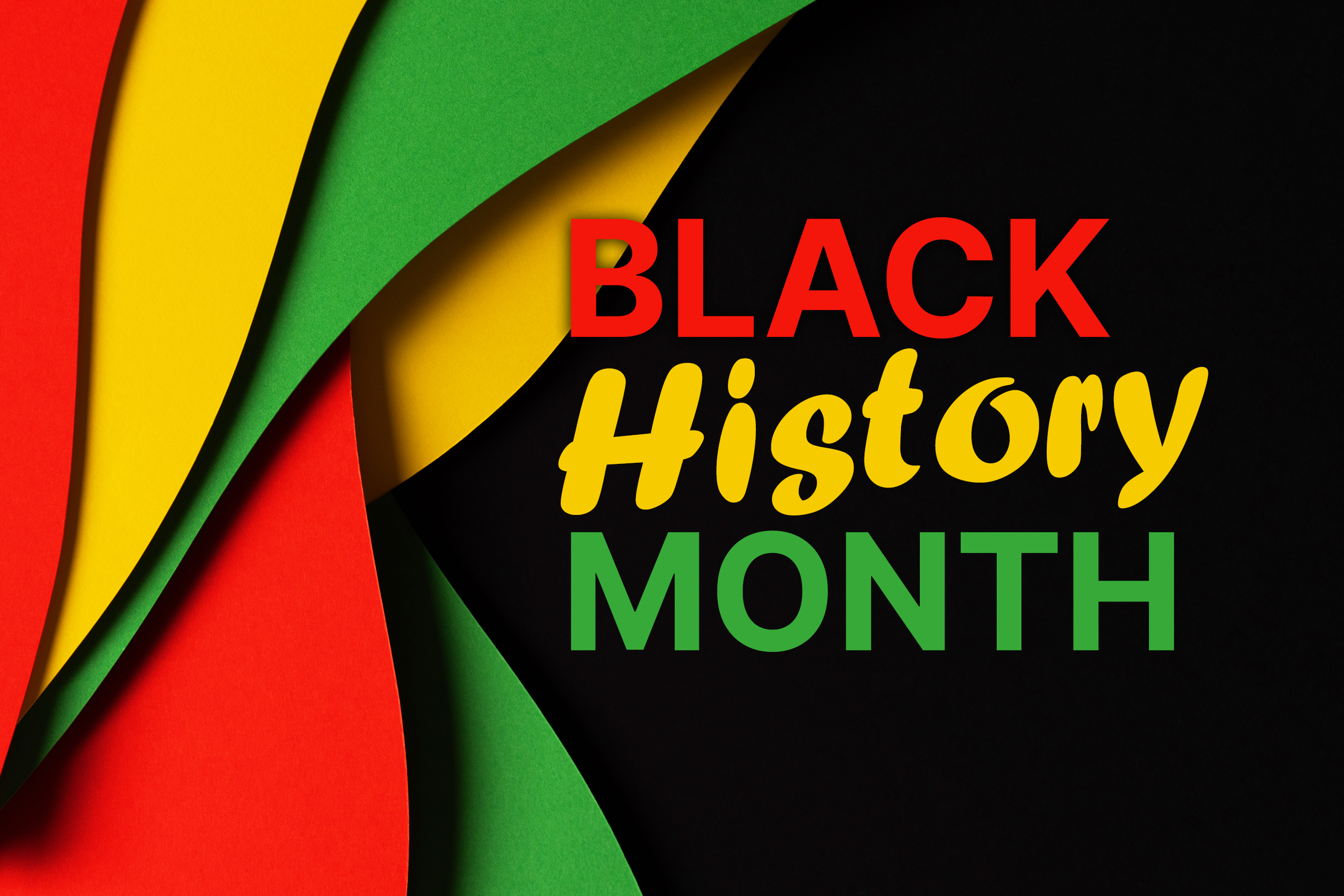 "Black History Month" with red, yellow and green banner.